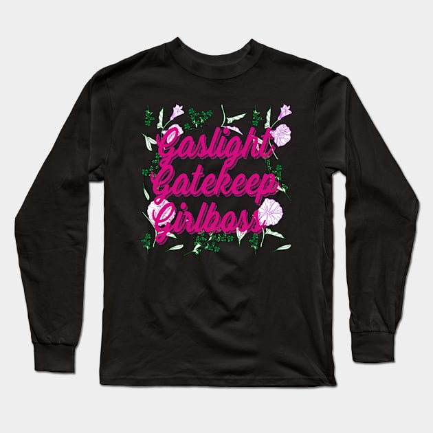 Gaslight Gatekeep Girlboss Long Sleeve T-Shirt by 29 hour design